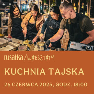 warsztaty kuchni tajskiej / 26.06.2025 / 18:00