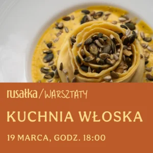 warsztaty kuchni włoskiej / 19.03.2026 / godz. 18:00