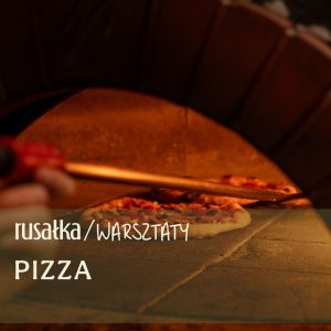 warsztaty pizzy / 12.05.2026 / godz. 18:00